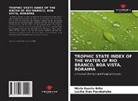 Lucília Dias Pacobahyba, Mário Duarte Brito - TROPHIC STATE INDEX OF THE WATER OF RIO BRANCO, BOA VISTA, RORAIMA