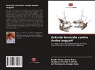 Gustavo Oliveira Everton, Ari Pereira de Araújo Neto, Paulo Victor Serra Rosa - Activité larvicide contre Aedes aegypti