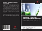 Silvia Rosy Gómez D., Hugo Mauricio Jiménez M. - Manual of Laboratory Practices in Biotechnology