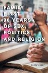 Lloyd Casey - Family First 90 Years Of Sex, Politics, and Religion