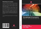 Charu Mohan Marya, Ruchi Nagpal, Pratibha Taneja - Metodologia de pesquisa
