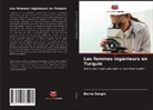 Berna Zengin - Les femmes ingénieurs en Turquie