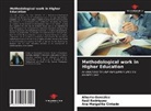 Ana Margarita Cintado, Alberto González, Raúl Rodríguez - Methodological work in Higher Education