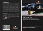 Juan Jesús Viveros García - La fotografia