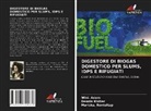 Wini Adam, Mariska Ronteltap, Dennis Wolter - DIGESTORE DI BIOGAS DOMESTICO PER SLUMS, IDPS E RIFUGIATI