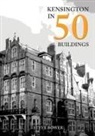 Steve Bower - Kensington in 50 Buildings