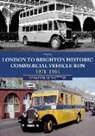 Malcolm Batten - The London to Brighton Historic Commercial Vehicle Run: 1971-1995