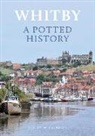 Colin Wilkinson - Whitby: A Potted History