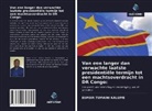 Espoir Tumaini Kalume - Van een langer dan verwachte laatste presidentiële termijn tot een machtsoverdracht in DR Congo: