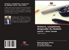Gurudutta Pattnaik, Rudra Narayan Sahoo, Saismita Sahoo - Histoire, symptômes, diagnostic du diabète sucré : Une revue