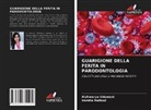 Varsha Rathod, Aishwarya Udawant - GUARIGIONE DELLA FERITA IN PARODONTOLOGIA