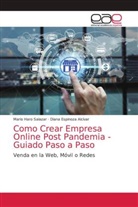 Diana Espinoza Alcívar, Mario Haro Salazar - Como Crear Empresa Online Post Pandemia - Guiado Paso a Paso