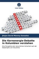 Jhojan David Monroy Gonzalez - Die Kernenergie-Debatte in Kolumbien verstehen