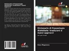 Anna Magonova - Dizionario di fraseologia dialettale: tradizioni e nuovi approcci