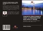 Zulfizar Saidova - CONCEPTS ÉMOTIONNELS DANS LA PHRASÉOLOGIE ANGLAISE ET RUSSE