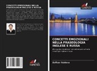 Zulfizar Saidova - CONCETTI EMOZIONALI NELLA FRASEOLOGIA INGLESE E RUSSA