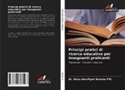 DR. NANA ADU-PIPIM BOADUO FRC, Nana Adu-Pipim Boaduo FRC - Principi pratici di ricerca educativa per insegnanti praticanti