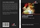 Moisés Do Vale Dos Santos - L'arte retorica di Aristotele