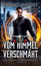 Michael Anderle - Vom Himmel verschmäht