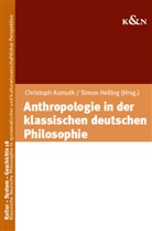 Christop Asmuth, Christoph Asmuth, Helling, Helling, Simon Helling - Anthropologie in der klassischen deutschen Philosophie