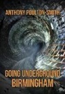 Anthony Poulton-Smith - Going Underground: Birmingham