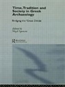 Nigel Spencer, Spencer Nigel - Time, Tradition and Society in Greek Archaeology
