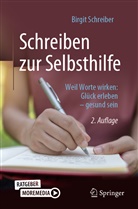 Schreiber, Birgit Schreiber - Schreiben zur Selbsthilfe