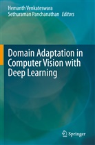 Panchanathan, Panchanathan, Sethuraman Panchanathan, Hemant Venkateswara, Hemanth Venkateswara - Domain Adaptation in Computer Vision with Deep Learning