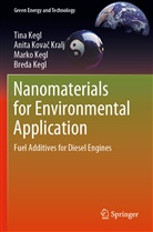 Breda Kegl, Marko Kegl, Marko et al Kegl, Tin Kegl, Tina Kegl, Anita Kova¿ Kralj... - Nanomaterials for Environmental Application