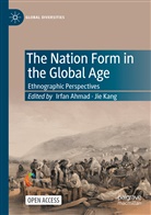 Irfa Ahmad, Irfan Ahmad, Kang, Kang, Jie Kang - The Nation Form in the Global Age