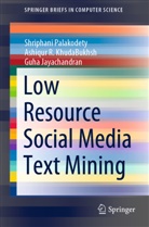 Jayac, Jayacha, Guha Jayachandran, Ashiqu KhudaBukhsh, Ashiqur KhudaBukhsh, Ashiqur R KhudaBukhsh... - Low Resource Social Media Text Mining
