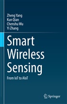 Ku Qian, Kun Qian, Chenshu Wu, Chenshu et al Wu, Zhen Yang, Zheng Yang... - Smart Wireless Sensing