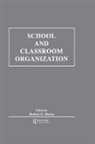 Robert E. Slavin - School and Classroom Organization