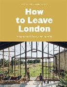 Alex Bagner - How to Leave London