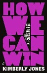 Kimberly Jones, Jones Kimberly - How We Can Win