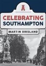 Martin Brisland - Celebrating Southampton