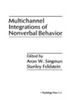 Stanley Feldstein, Feldstein Stanley, Aron Wolfe Siegman, Siegman Aron Wolfe - Multichannel Integrations of Nonverbal Behavior