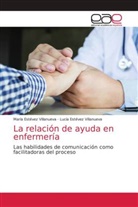 Lucía Estévez Villanueva, María Estévez Villanueva - La relación de ayuda en enfermería