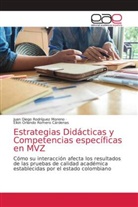 Juan Diego Rodríguez Moreno, Elkin Orlando Romero Cárdenas - Estrategias Didácticas y Competencias específicas en MVZ