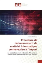 Antoine N¿zi Kacou, Antoine N'Zi Kacou - Procédure de dédouanement de matériel informatique conteneurisé à l'import