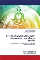 Khatri Asfak Anish Vohra, Shreya Rakesh Mishra, Advita Neville Deepak - Effect of Music Movement Intervention on Mental Health