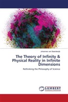 Johannes van Baardewijk, Johannes van Baardewijk - The Theory of Infinity & Physical Reality in Infinite Dimensions