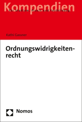 Kathi Gassner, Kathi (Prof. Dr.) Gassner - Ordnungswidrigkeitenrecht