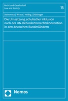 Ina Döttinger, Marcel Helbig, Sebastia Steinmetz, Sebastian Steinmetz, Michae Wrase, Michael Wrase - Die Umsetzung schulischer Inklusion nach der UN-Behindertenrechtskonvention in den deutschen Bundesländern