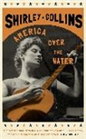 Shirley Collins, Collins Shirley - America Over the Water