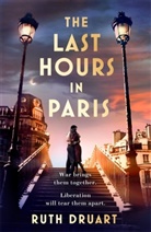 Ruth Druart - The Last Hours in Paris