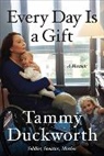 Tammy Duckworth - Every Day Is a Gift