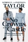 Hilary Beard, Beard Hilary, Fantasia Taylor, Fantasia B Taylor, Kendall Taylor, Taylor Kendall - No Crowns in the Castle