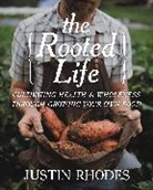Justin Rhodes - The Rooted Life