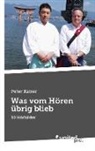 Peter Kaiser - Was vom Hören übrig blieb